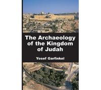 The Archaeology of the Kingdom of Judah