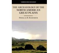 The Archaeology of the North American Great Plains