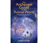 The Archangel Guide to the Animal World [Lingua inglese]