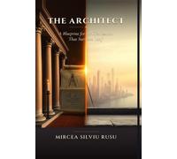 The Architect: A Blueprint for the Civilization That Survives Itself
