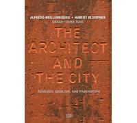 The Architect and The City: Ideology, Idealism, and Pragmatism