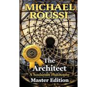 THE ARCHITECT (Master Edition): A Soularism Philosophy