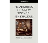 The Architect of a New Science: Ibn Khaldun