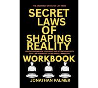 The Architect of fact of Life from Secret Laws of Shaping Reality Workbook: Understanding how your Belief and Attention Affects your life Inspired by Lucian Virell's Narrative