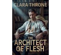 THE ARCHITECT OF FLESH: A Dark MM Mafia Mpreg Abduction Romance .
