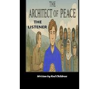 THE ARCHITECT OF PEACE: THE LISTENER