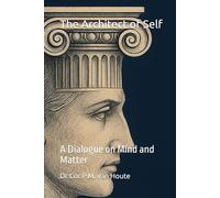The Architect of Self: A Dialogue on Mind and Matter