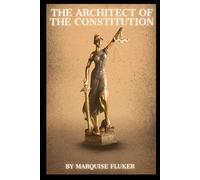 The Architect Of The Constitution: "We The People"