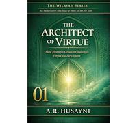 The Architect of Virtue: How Prophet Muhammad (SAWW) Forged Imam Ali Through History’s Greatest Trials