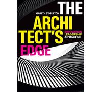 The Architect’s Edge: Innovation, Leadership and Practice
