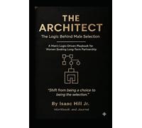 The Architect: The Logic Behind Male Selection