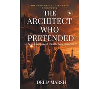 The Architect Who Pretended: A Fake-Engagement Small-Town Romance: 3