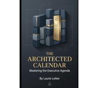 The Architected Calendar: Time Management for Business