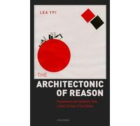 The Architectonic of Reason: Purposiveness and Systematic Unity in Kant's