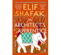 The Architect's Apprentice: The sweeping historical novel from the Booker Prize shortlisted author of The Island of Missing Trees