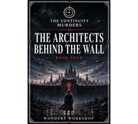 The Architects Behind the Wall: A Sci-Fi Noir Murder Mystery of Memory, Conspiracy, and a City Built on Lies
