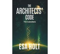 The Architects’ Code: A Custodians Novel of Genetic Power and Survival