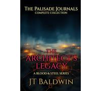 The Architect's Legacy: The Palisade Journals - The Complete Collection