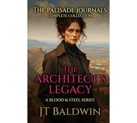 The Architect's Legacy: The Palisade Journals - The Complete Collection