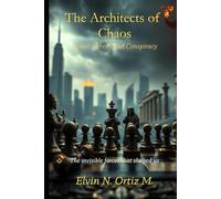 The Architects of Chaos: Power, Heresy, and Conspiracy