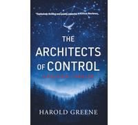 The Architects of Control: A Political Thriller