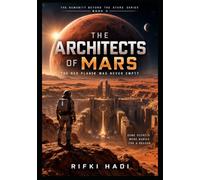 THE ARCHITECTS OF MARS: The Red Planet Was Never Empty