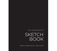 The Architect's Sketchbook: 100 Blank Pages, Ideal for Concept Planning, Schematic Floor Plans, and Design Drafting Perfect for Future Designers