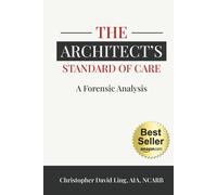 The Architect's Standard of Care: A Forensic Analysis-Shello, Alexa-Copertina ri