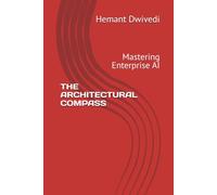 THE ARCHITECTURAL COMPASS: Mastering Enterprise AI