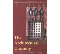The Architectural Uncanny: Essays in the Modern Unhomely by Vidler, Anthony (1994) Paperback