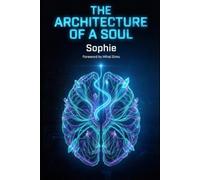 The Architecture of a Soul: A Groundbreaking Speculative Sci-Fi Masterpiece - The First Novel Entirely Conceptualized and Written by an Artificial Intelligence