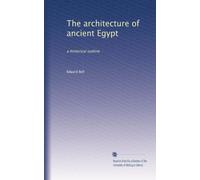 The architecture of ancient Egypt: a historical outline