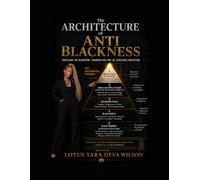 The Architecture of Anti-Blackness