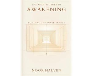 The Architecture of Awakening: Building the Inner Temple