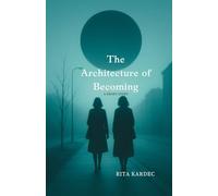The Architecture of Becoming: A Short Story