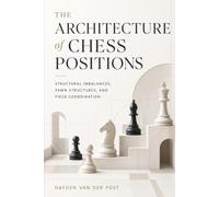 The Architecture of Chess Positions: Structural Imbalances, Pawn Structures, and Piece Coordination