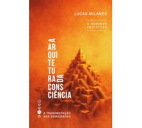 The Architecture Of Consciousness: The Invisible Design