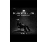 The Architecture Of Control: A Life Under Supervision