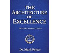 The Architecture of Excellence: Engineering Performance That Endures Under Pressure