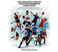 The Architecture of High-Performance Team Sport: Designing Decision-Making Systems with Espenovación® and Modelo Prospira® 2.0