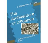 The Architecture of Influence: Capture the Essence of the Public