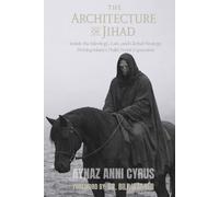 The Architecture of Jihad: Inside the Ideology, Law, and Global Strategy Driving Islam’s Multi-Front Expansion