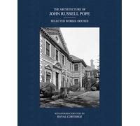 The Architecture of John Russell Pope: Selected Works: Houses