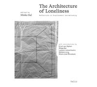 The Architecture of Loneliness: Reflections on Displacement and Welcoming