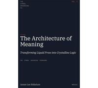 The Architecture of Meaning: Transforming Liquid Prose into Crystalline Logic