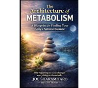 The Architecture of Metabolism: A Blueprint for Finding Your Body's Natural Balance
