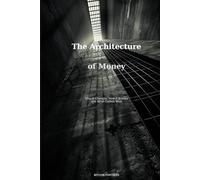The Architecture of Money: Why It Changes, How It Breaks, and What Comes Next