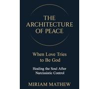 THE ARCHITECTURE OF PEACE: When Love Tries to Be God