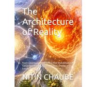 The Architecture of Reality: From Quantum Fields to the Five Mahābhūtas A Tatvaverse Exploration of Matter, Energy and Emergence: 1