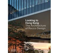 Looking to Hong Kong: The Architecture of Rocco Design – Thames & Hudson